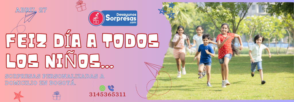 Feliz día a todos los niños, les desea Desayunossorpresas.com